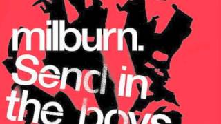 Milburn - Send In The Boys