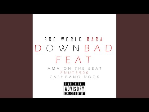 Down Bad (feat. MMM On The Beat, Pnut3900 & CashGang Nook)