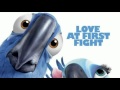 Fly Love (Rio the movie Soundtrack) 