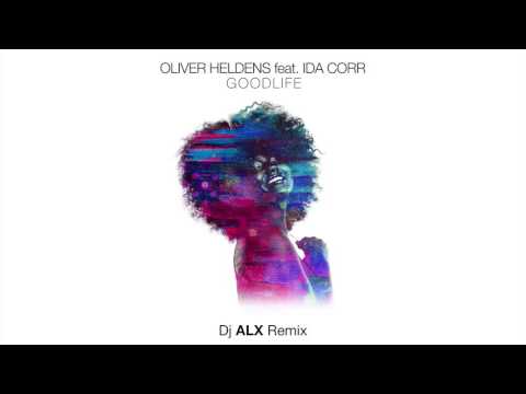 Oliver Heldens - Good Life (feat. Ida Corr) [Dj ALX Remix]