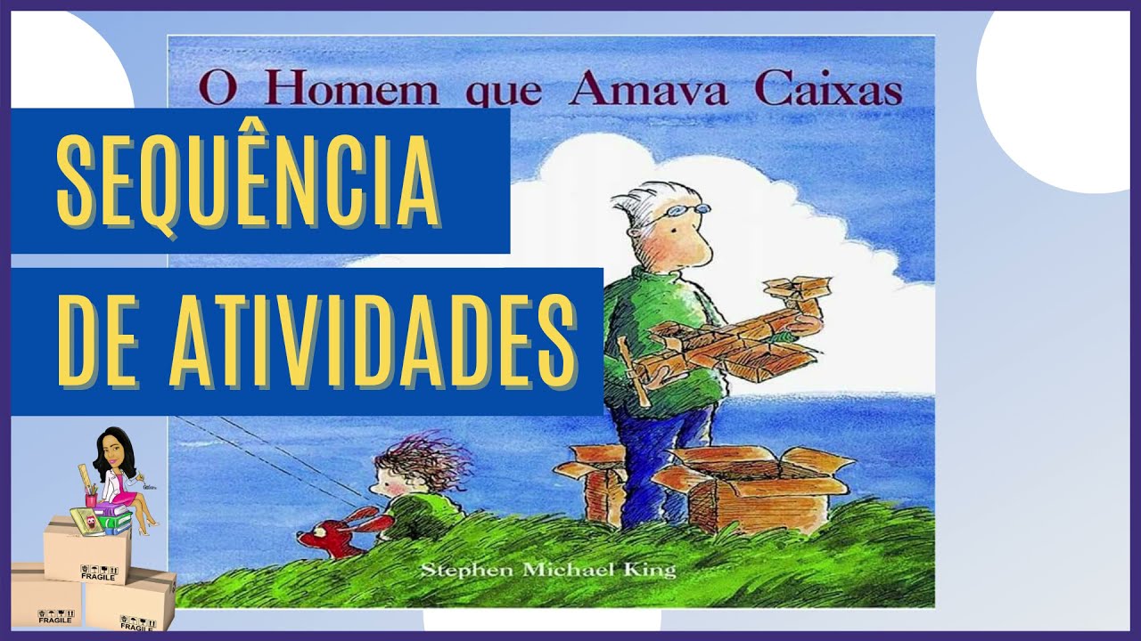Sequência de Atividade: O Homem que Amava Caixa.