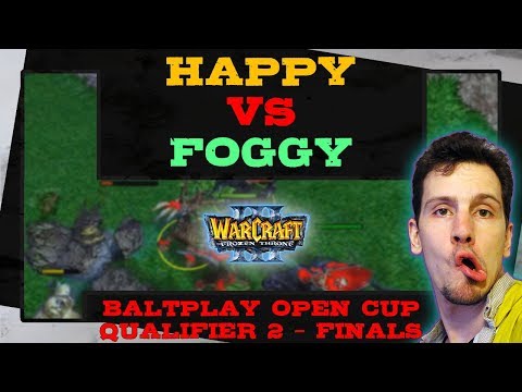 Foggy vs Happy - BaltPlay Open Cup Qualifier 2 - Finals - Warcraft 3