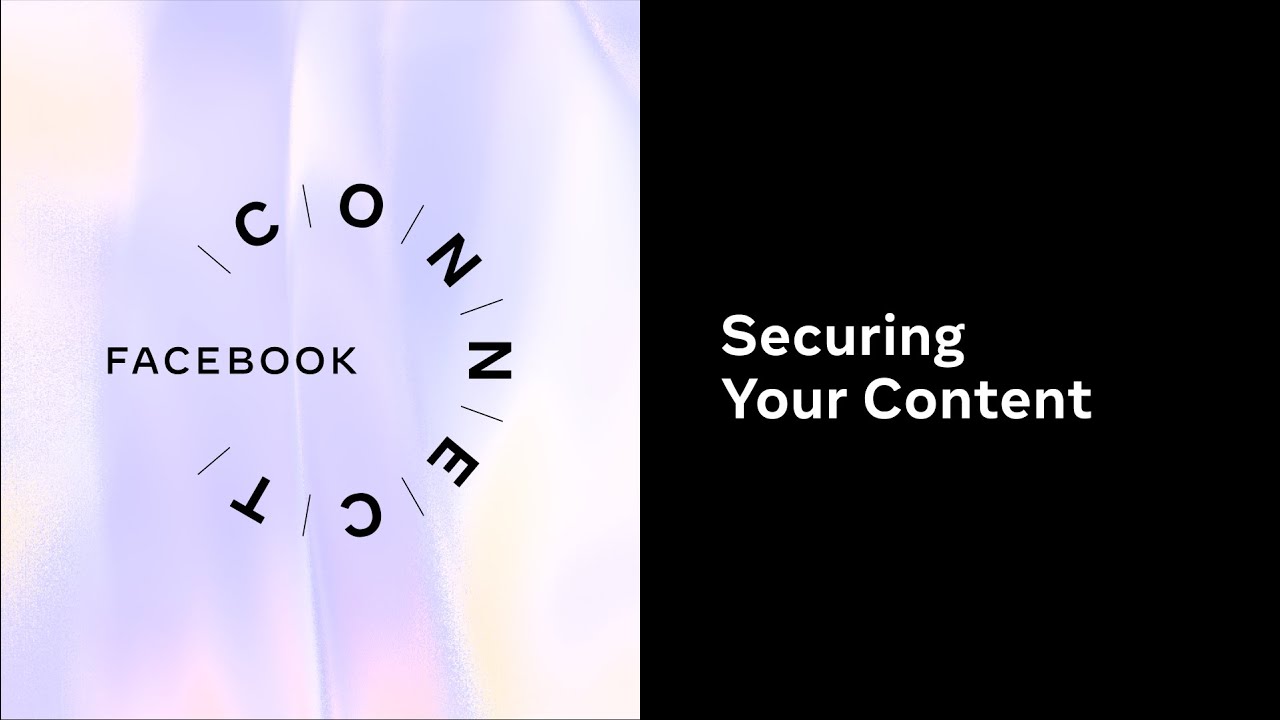 Facebook Connect 2020 | Securing Your Content