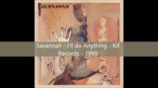 Savannah - I'll do Anything - Kif Records - 1999