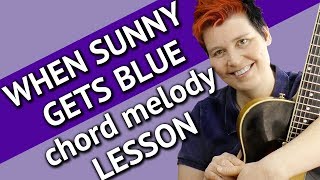 WHEN SUNNY GETS BLUE - Guitar Tutorial - Chord Melody Lesson