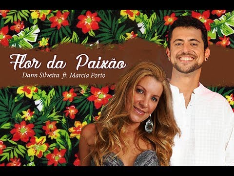 Flor da Paixão - Dann Silveira ft. Márcia Porto