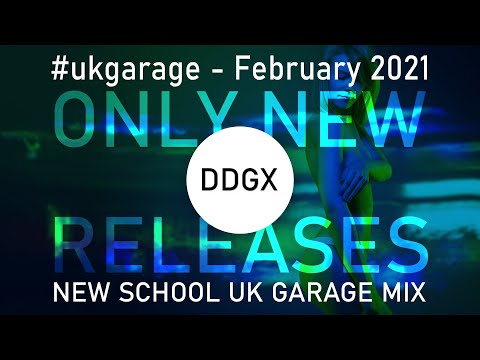 New School UK Garage Mix - NEW RELEASES February 2021 #ukgarage #ukg #djmix #newmusic