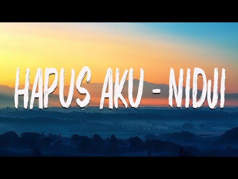 Hapus Aku - Nidji (Lirik)