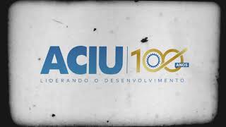 História dos 100 anos da Aciu