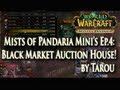 MoP Mini's Ep.4: Black Market Auction House ...