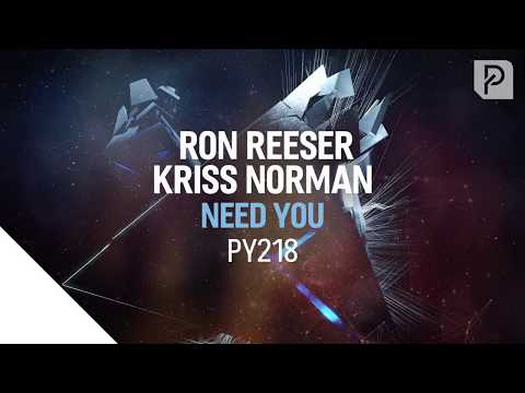 Ron Reeser, Kriss Norman - Need You (Original Mix)