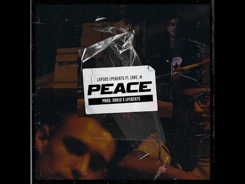 LAPSUS Y ERRE.M - PEACE (PROD. BY DAKID & LPSBEATS) [GBX]