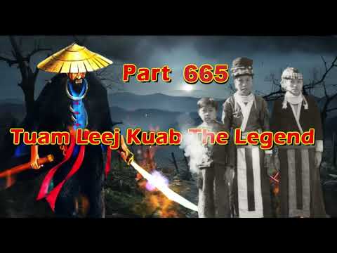 Tuam Leej Kuab The Legend Hmong Warrior  (Part 665)