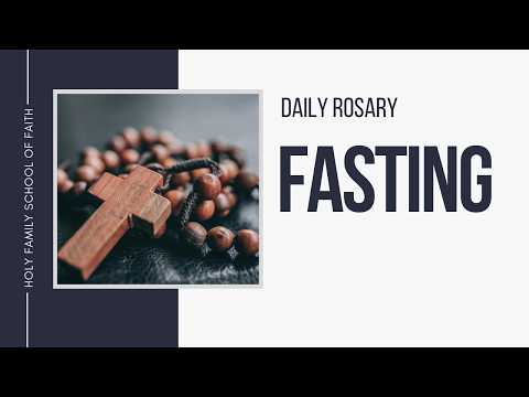 [Daily Rosary Meditations] Fasting