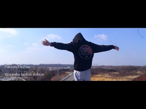 PAKSON/DEZOO - WSZYSTKO BĘDZIE DOBRZE (CZYSTA ZAJAWA) OFFICIAL VIDEO