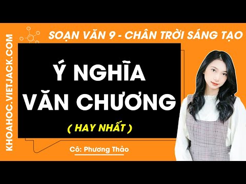 Soạn bài Ý nghĩa văn chương | Hay nhất Soạn văn 9 Chân trời sáng tạo