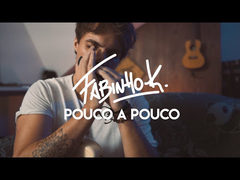 Pouco a Pouco - Fabinho K (Dia Desnamorados)