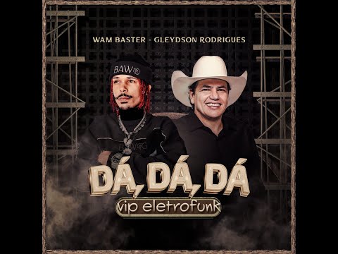 DA DA DA VIP ELETROFUNK - DJ WAM BASTER , GLEYDSON RODRIGUES