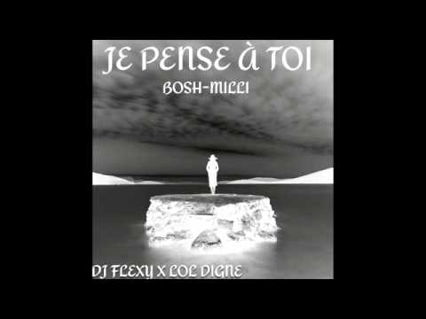 BOSH MILLI "JE PENSE À TOI"