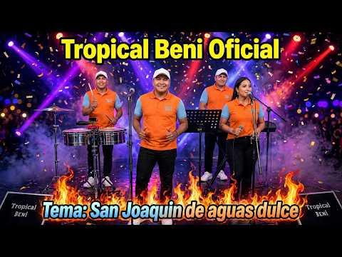 Tropical Beni Oficial - Grasasario, San Joaquín, 317 años  (Versión En Vivo Trinidad, Beni).
