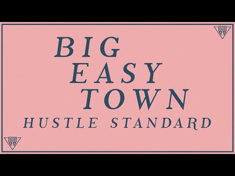 Hustle Standard - Big Easy Town (Lyrics)
