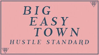 Hustle Standard - Big Easy Town (Lyrics)