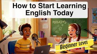 Start Learning English Today | The Best Method to Start Learning English Speaking | Podcast