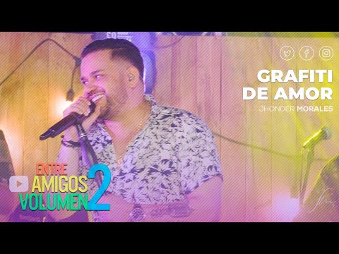 Jhonder Morales - Grafiti de Amor (Vivo)