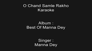 O Chand Samle Rakho - Karaoke - Manna Dey