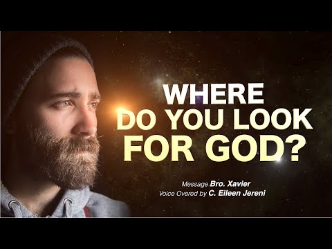 WHERE DO YOU LOOK FOR GOD