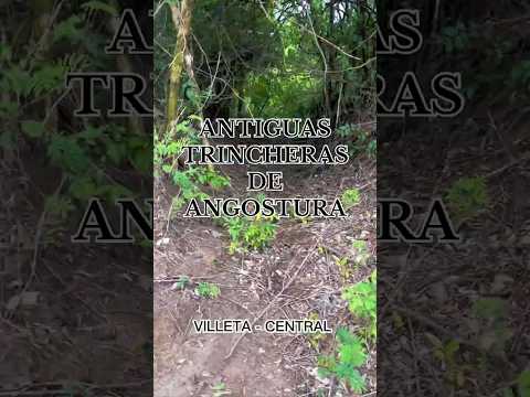 Vestigios de la Guerra Guasú: antiguas trincheras de Angostura - Villeta / Central.