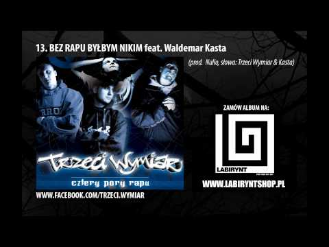 13. Trzeci Wymiar - Bez rapu byłbym nikim! (prod. Nullo) CZTERY PORY RAPU