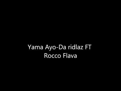 Yama ayo -Da ridlaz  ft Rocco flava