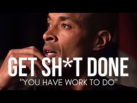 GET UP AND GET SH*T DONE. KEEP GOING - David Goggins Motivational Speech