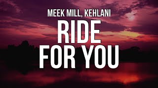 Meek Mill - Ride For You (Lyrics) ft. Kehlani