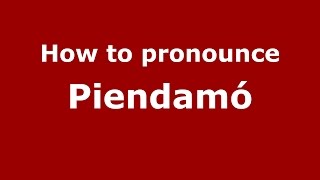 How to pronounce Piendamó