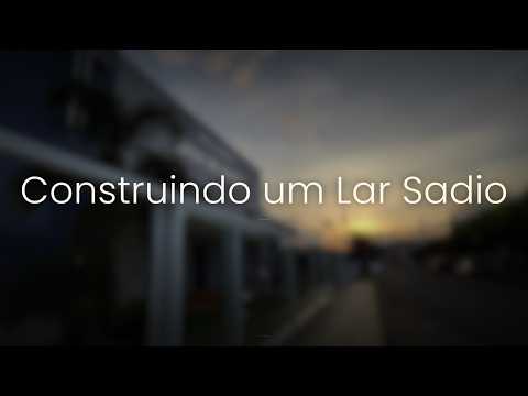 "CONSTRUINDO UM LAR SADIO", com Miss. Fabio Garcia