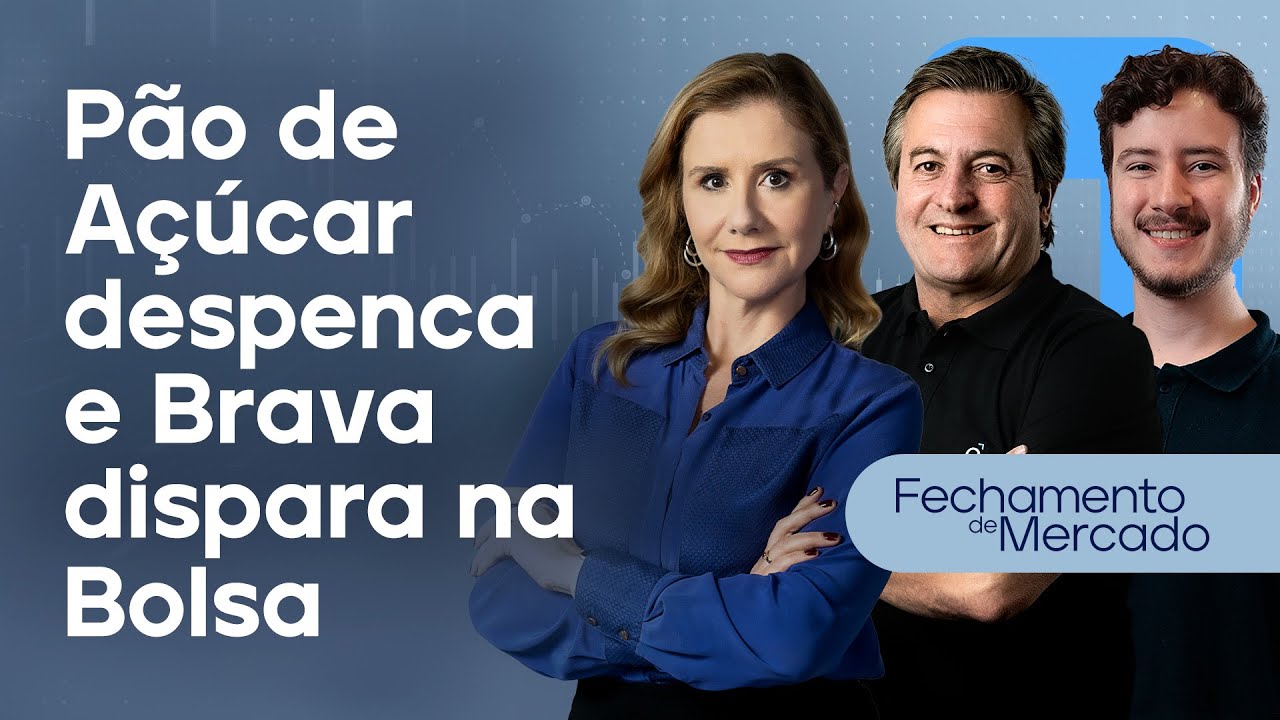 🔴 06/05/25 - Fechamento de Mercado | Pão de Açúcar despenca e Brava dispara na Bolsa