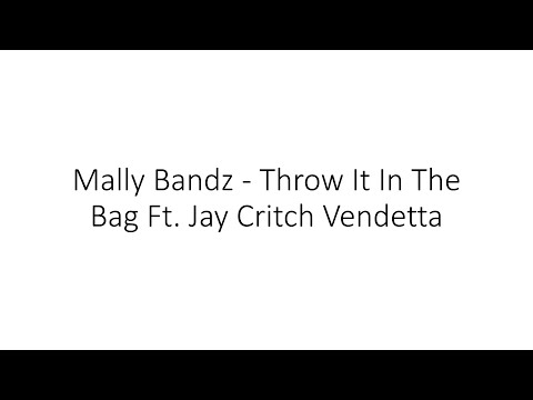 Mally Bandz - Throw it in the Bag Ft. Jay Critch Vendetta Lyrics