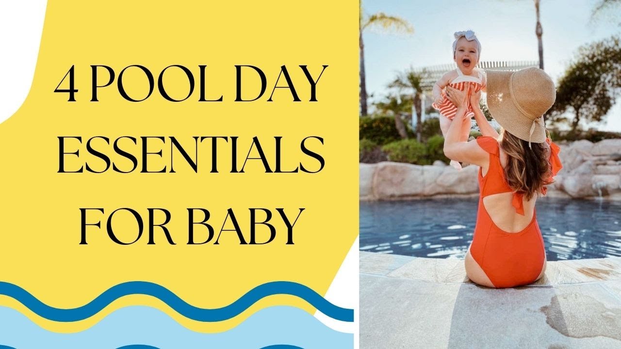 4 Pool Day Essentials for Baby (From a mom of 4) #summeressentials #babymusthaves #newbornbaby