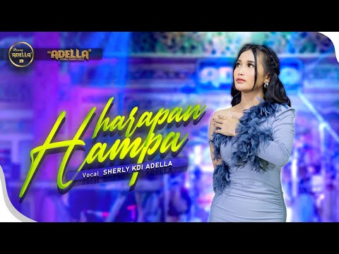 HARAPAN HAMPA - Sherly KDI Adella - OM ADELLA