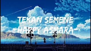 Download lagu Tekan Semene - Happy Asmara (LIRIK) mp3