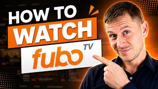 How to watch FuboTV anywhere: Everything You Need Explained
