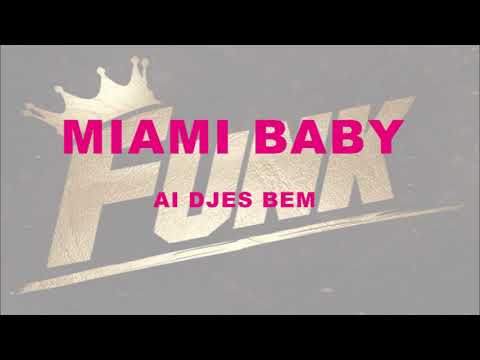 Miami Baby_Ai djes bem_(Official Audio)