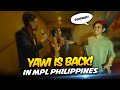 YAWI is BACK in MPL PHILIPPINES . . .😱