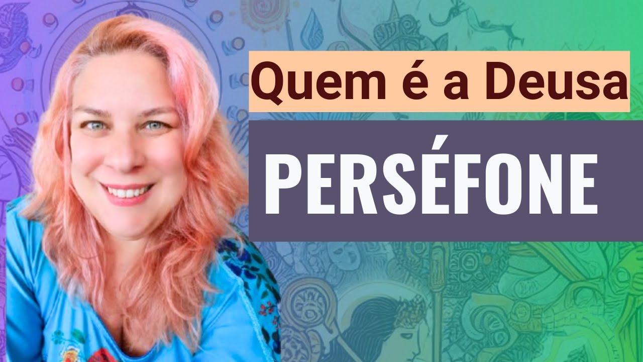 Quem é a DEUSA PERSÉFONE