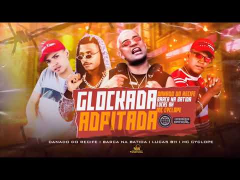 ⚫ BARCA NA BATIDA, MC DANADO, LUCAS BH E MC CYCLOPE - GLOCKADA ADAPTADA - (REMIX BREGA FUNK)