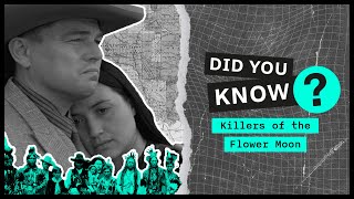 Killers of the Flower Moon | Did You Know?