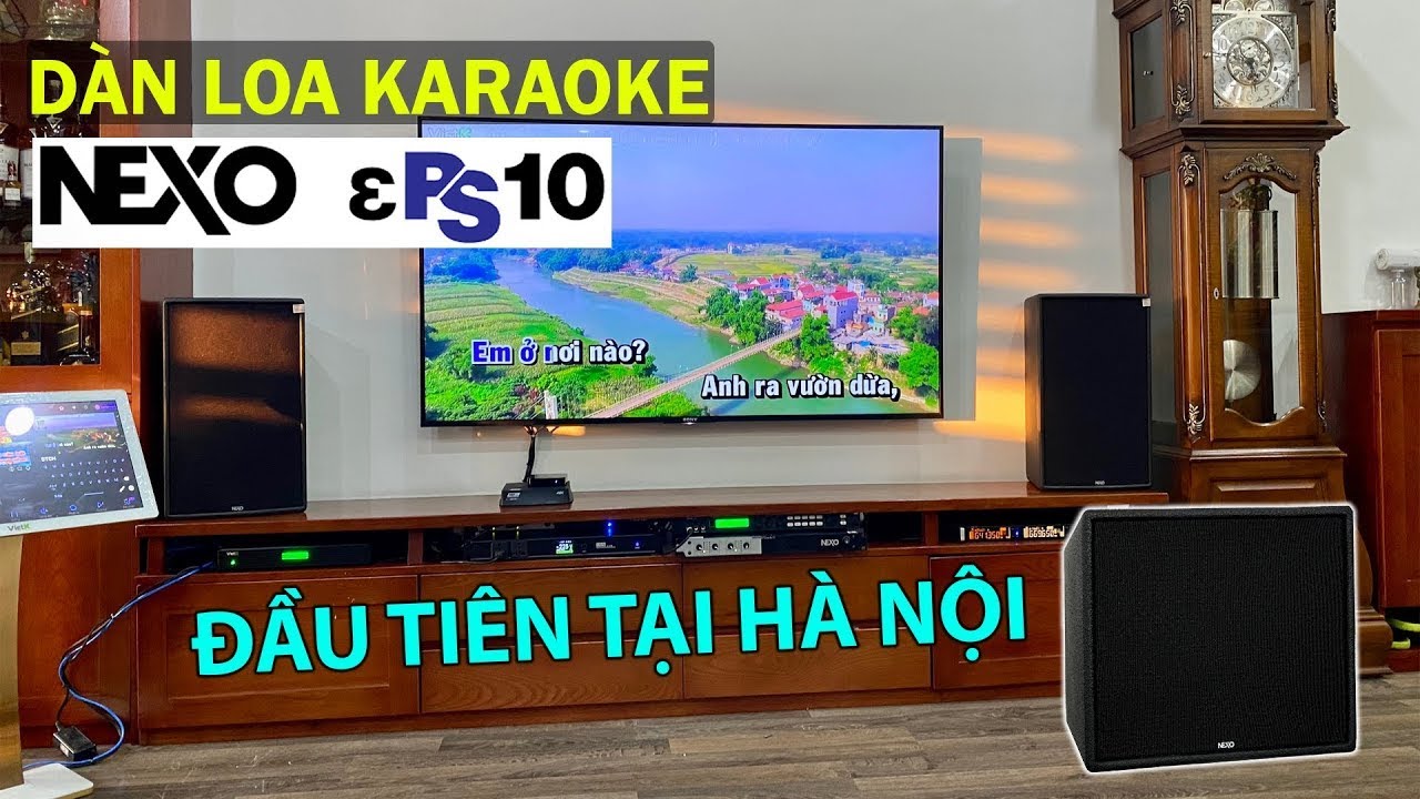 Dàn Loa Karaoke NEXO EPS 10 - Nghe Xong Là CHỐT LUÔN Vì Quá Hay !