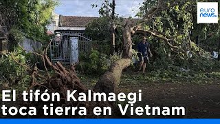 Al menos 5 muertos al tocar tierra en Vietnam el tifón Kalmaegi